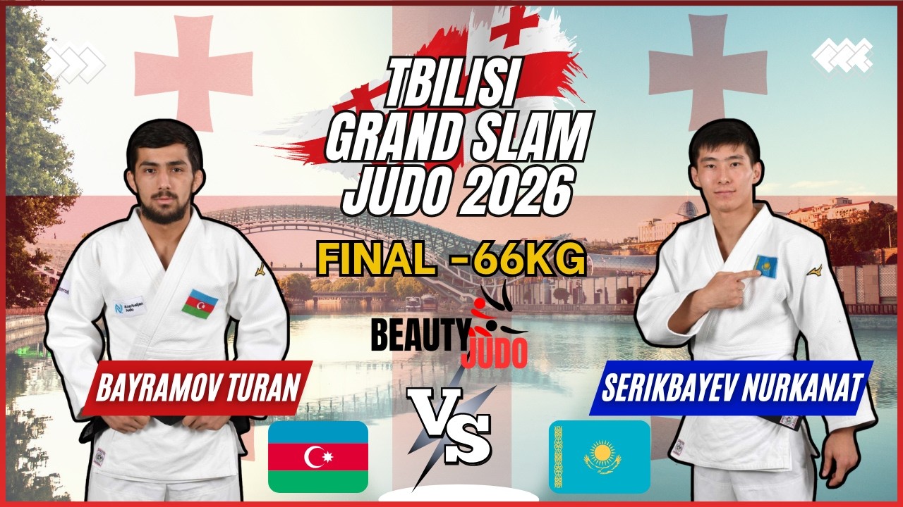 🏆 Final -66Kg | Turan BAYRAMOV (AZE) vs Nurkanat SERIKBAYEV (KAZ) | Tbilisi Grand Slam 2026 🏆