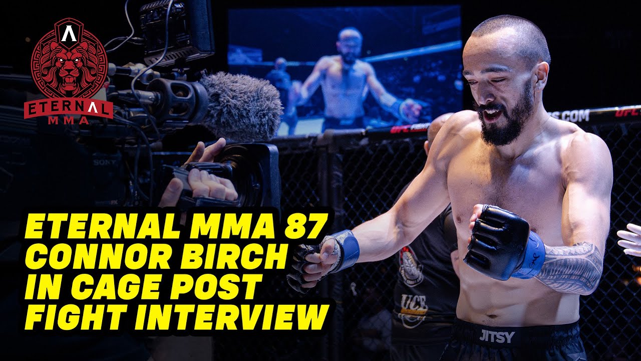Eternal MMA 87: In Cage Interview: Connor Birch