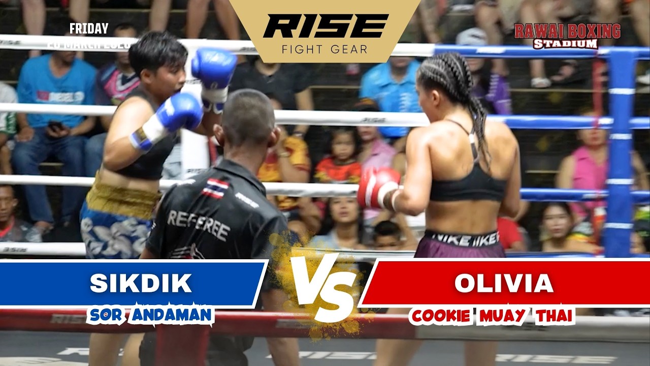 🇨🇦 Canada vs Thailand 🇹🇭 | OLIVIA (Cookie Muay Thai) vs SIKDIK (Sor Andaman)