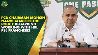 PCB Chairman Mohsin Naqvi clarifies the policy regarding working with HBL PSL franchises