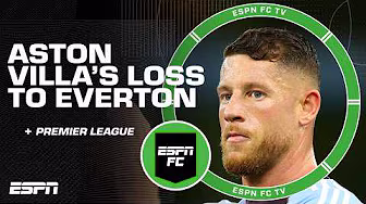 Reaction to Aston Villa's loss to Everton: 'They just didn't play well!' | ESPN FC