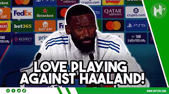 Haaland got the BETTER of me | Antonio Rudiger | Man City vs Real Madrid