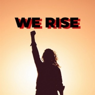 We Rise