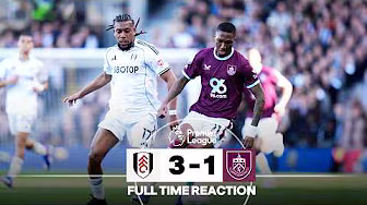 Fulham Come Back After Flemming Goal | FULL TIME REACTION | Fulham 3-1 Burnley