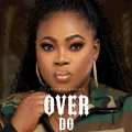 OVER DO