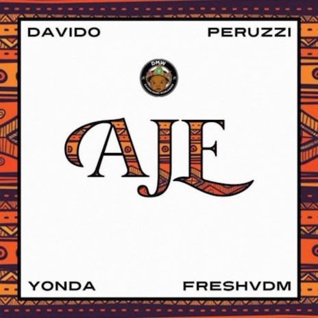 Aje ft. Davido, Peruzzi, Yonda & FreshVDM cover art