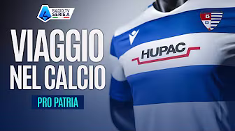 Viaggio Nel Calcio | Alla Scoperta della Pro Patria | Radio TV Serie A
