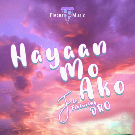 Hayaan Mo Ako ft. DRO & Pieces