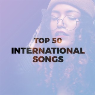 Top 50 International Songs