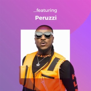 ...featuring Peruzzi