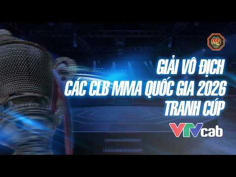 🔴 Giải Vô địch các Câu lạc bộ MMA Quốc gia 2026 - Tranh cúp VTVcab | TRUYỀN THỐNG | 26/03