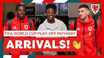 Reporting for Duty | Cymru stars arrive for FIFA World Cup Play-Off Camp