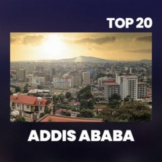 Top 20 Addis Ababa