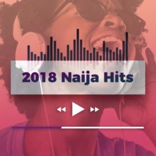 2018 Naija Hits Vol. 1