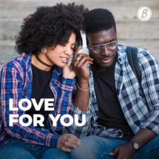 Love For You