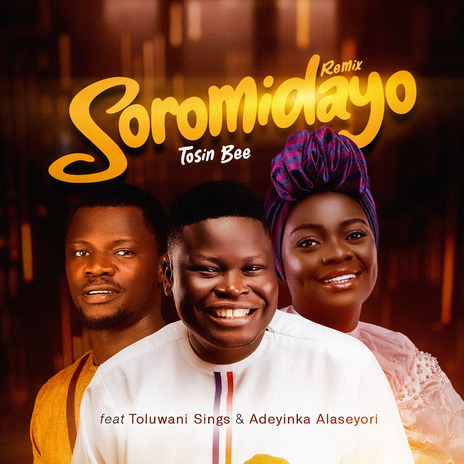 Soromidayo (Remix) ft. Adeyinka Alaseyori & Toluwanisings cover art