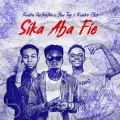 Sika Aba Fie ft. Yaw Tog & Kweku Flick