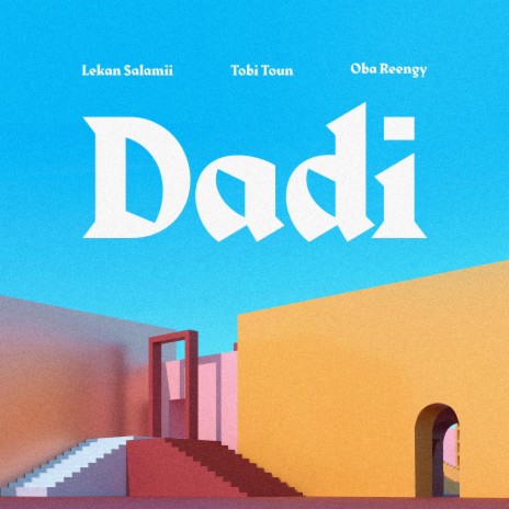 Dadi ft. Tobi Toun & Oba Reengy