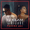 Touche pas ft. Goulam