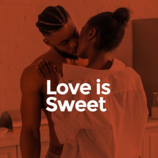 Love is Sweet