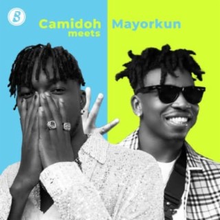 Camidoh Meets Mayorkun