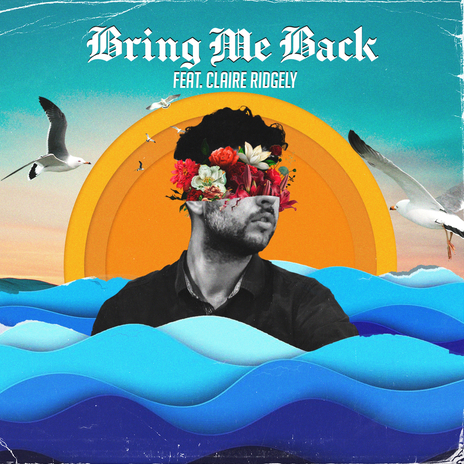 Bring Me Back ft. Claire Ridgely cover art