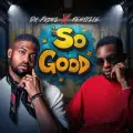 So Good ft. Festizie