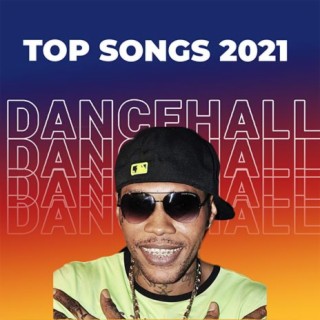Top Dancehall Songs 2021