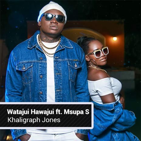Watajua Hawajui ft. Msupa S cover art