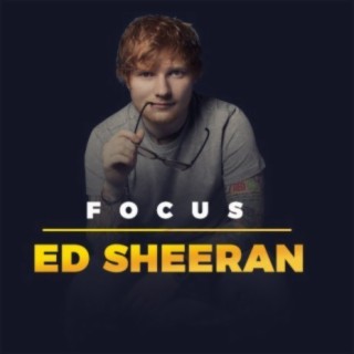 Focus: Ed Sheeran