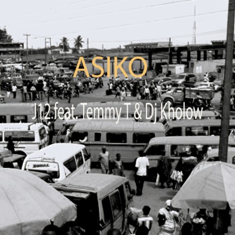 Asiko ft. Dj Kholow & Temmy T cover art