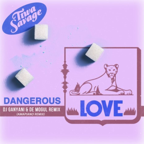 Dangerous Love (DJ Ganyani & De Mogul Remix) cover art