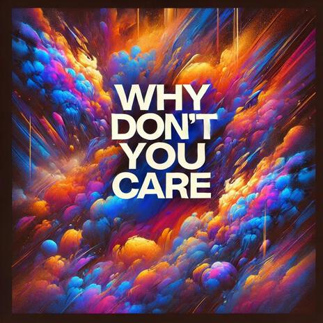 Why Don’t You Care cover art