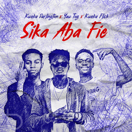 Sika Aba Fie ft. Yaw Tog & Kweku Flick cover art