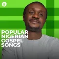 Popular Nigerian Gospel Songs