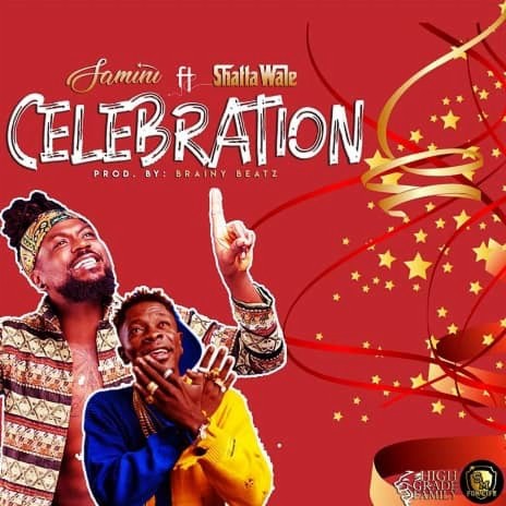Celebration ft. Shatta Wale (Prod by Brainy Beatz)