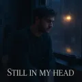 Still In My Head
