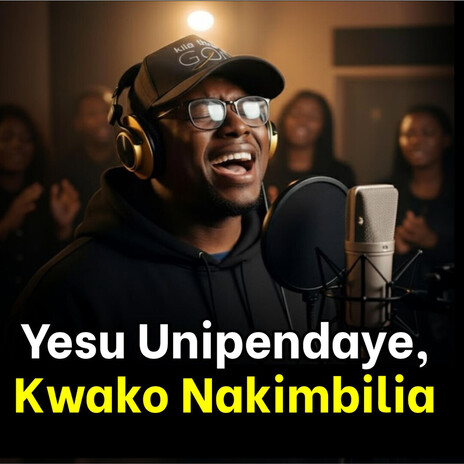 Yesu Unipendaye, Kwako Nakimbilia cover art