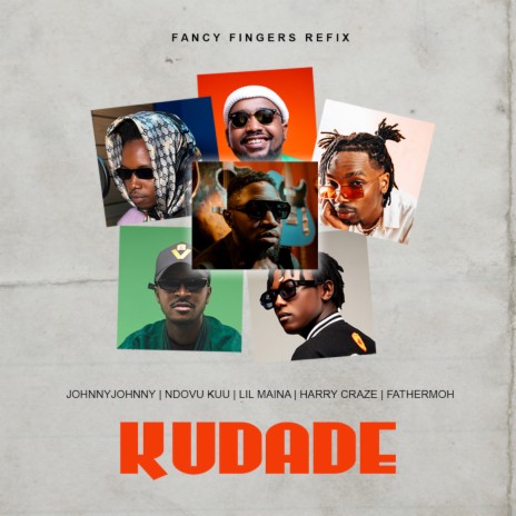 Kudade (Fancy Fingers Refix) ft. Lil Maina, Harry Craze, Ndovu kuu, Fathermoh & JohnnyJohnny cover art
