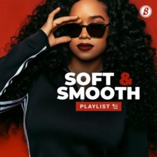 Soft & Smooth