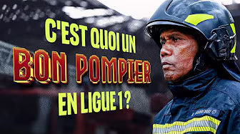 C’est quoi un BON POMPIER en Ligue 1 ? 🚒