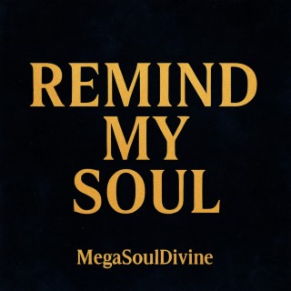 Remind My Soul