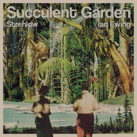 Succulent Garden ft. Ian Ewing cover art