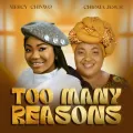Too Many Reasons ft. Chioma Jesus
