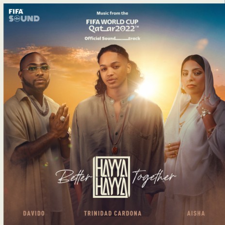Hayya Hayya (Better Together) (Music from the FIFA World Cup Qatar 2022 Official Soundtrack) ft. Davido, Aisha & FIFA Sound cover art