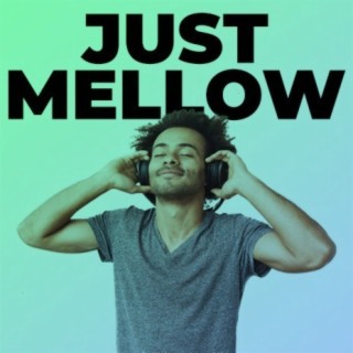 Just Mellow