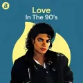 Love In The 90's