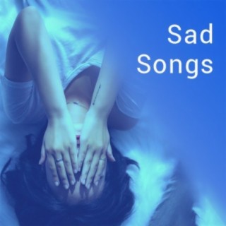 Sad Songs