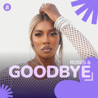 Roses & Goodbye