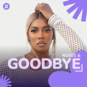 Roses & Goodbye